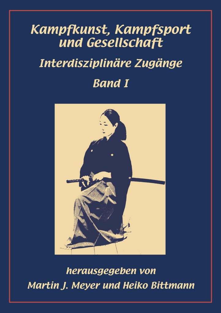 Kampfkunst, Kampfsport und Gesellschaft: Interdisziplinäre Zugänge. Band I