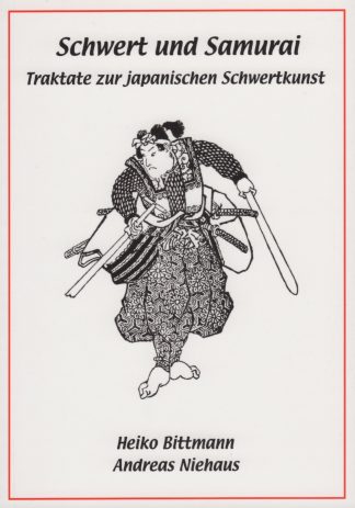 Schwert und Samurai. Traktate zur japanischen Schwertkunst